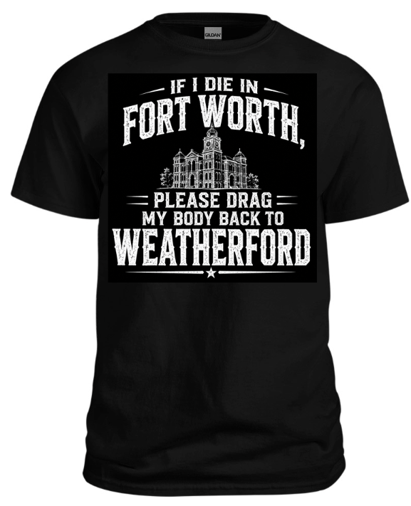 Bury me in Weatherford